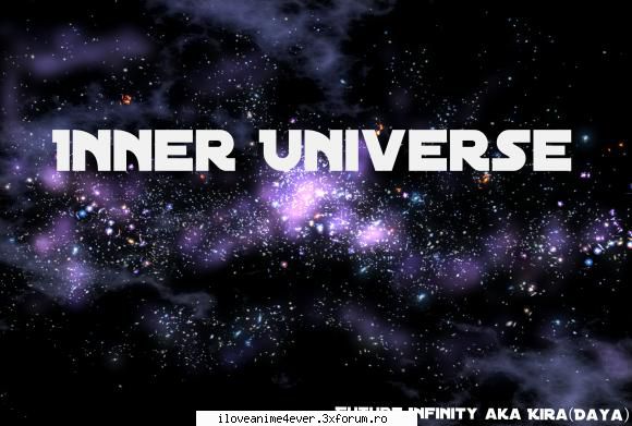 Inner Universe - Acest fic este dupa o melodie. O sa va si arat - Ficuri Originale